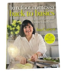 Barefoot‎ Contessa Back to Basics Fabulous Flavor From Simple Ingredients